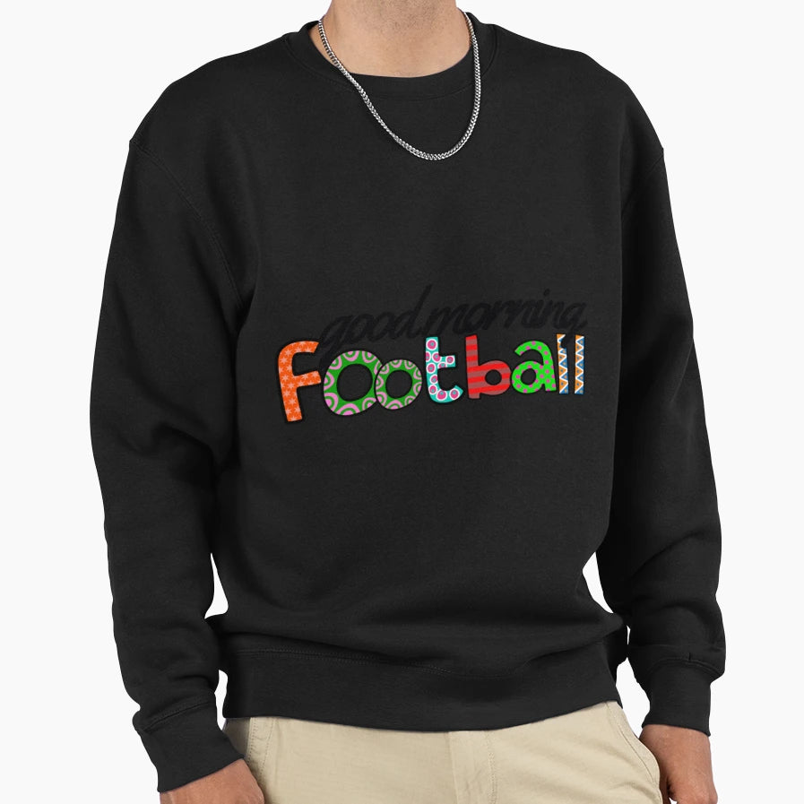 Goodmorning Football Doodle Typography T-Shirt - Streetwear Style Men Women - T-Shirt, Sweatshirt, Hoodie