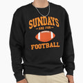 Sundays Are Football Sweatshirt - Unique Graphic Men Women - T-Shirt, Sweatshirt, Hoodie