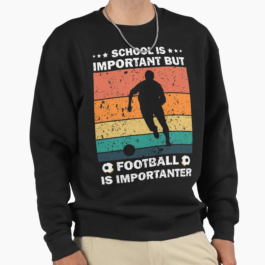 School Is Important But Sweatshirt - Casual Everyday Wear for Adults - T-Shirt, Sweatshirt, Hoodie