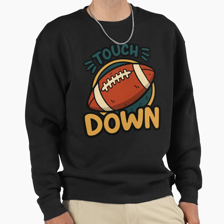 Touchdown Sweatshirt - Casual Everyday Wear Men Women - T-Shirt, Sweatshirt, Hoodie
