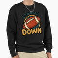 Touchdown Sweatshirt - Casual Everyday Wear Men Women - T-Shirt, Sweatshirt, Hoodie