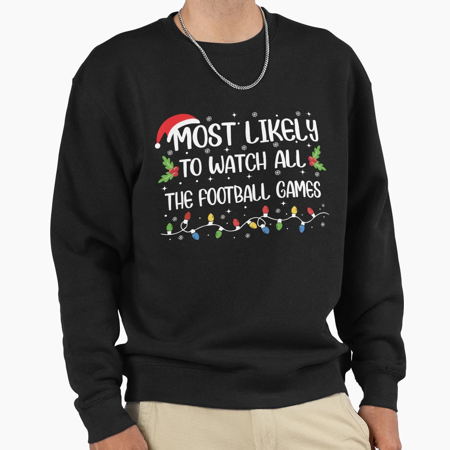 Most Likely To Watch All T-Shirt - Casual Everyday Wear for Adults - T-Shirt, Sweatshirt, Hoodie