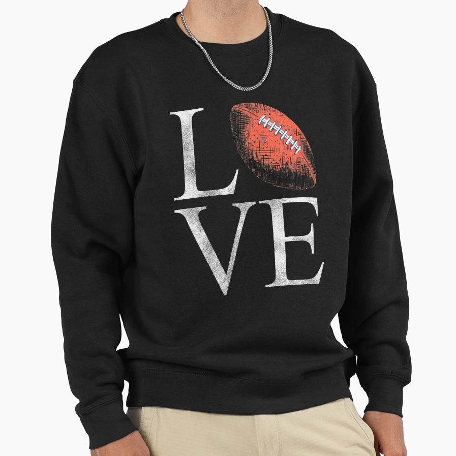 Football Love Sweatshirt - Casual Everyday Wear Men Women - T-Shirt, Sweatshirt, Hoodie