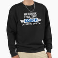 Because Im Coach Thats Why Sweatshirt - Streetwear Style Men Women - T-Shirt, Sweatshirt, Hoodie