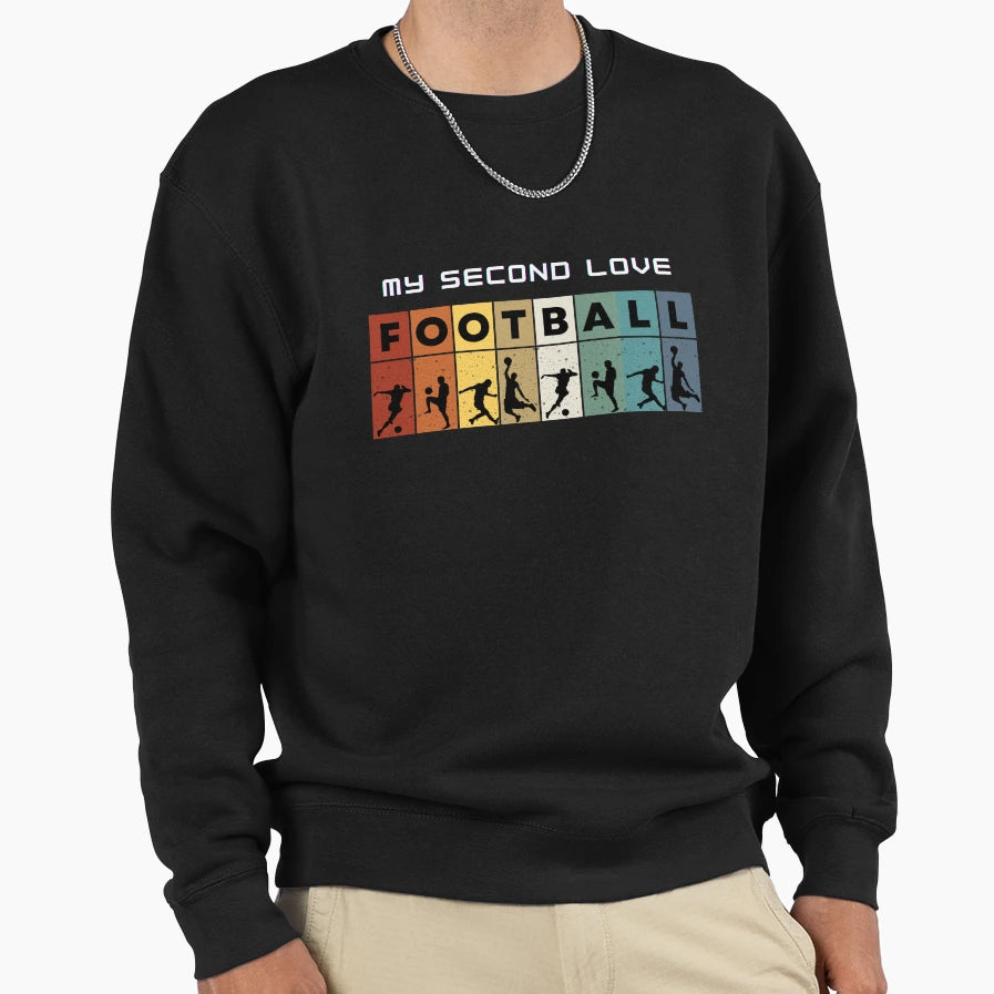 My Second Love Is Football Football Sweatshirt - Trendy Graphic Men Women - T-Shirt, Sweatshirt, Hoodie
