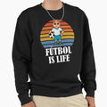 Futbol Is Life Soccer Lover Sweatshirt - Fun Novelty Design for Adults - T-Shirt, Sweatshirt, Hoodie