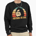 Futbol Is Life Sweatshirt - Trendy Graphic Men Women - T-Shirt, Sweatshirt, Hoodie