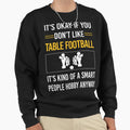Funny Smart People Table Football Sweatshirt - Minimalist Print Unisex - T-Shirt, Sweatshirt, Hoodie