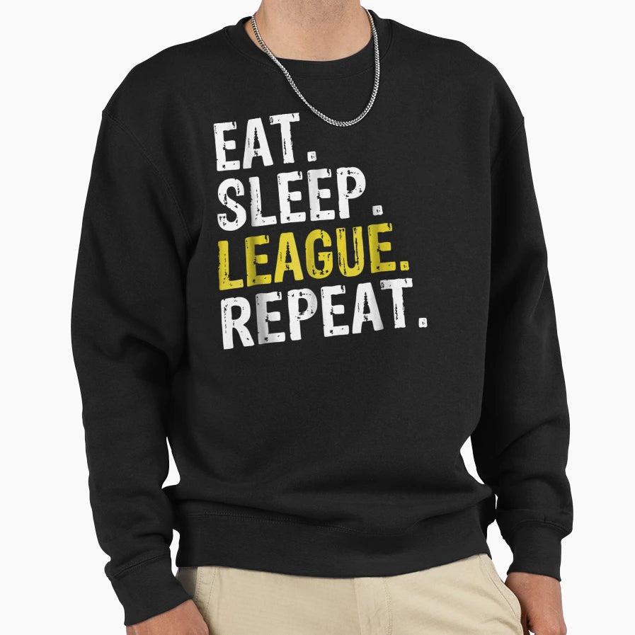 Eat Sleep League Repeat Sports T-Shirt - Casual Everyday Wear for Adults - T-Shirt, Sweatshirt, Hoodie