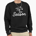 Tis Season Football Game Day Sweatshirt - Novelty Apparel for Adults - T-Shirt, Sweatshirt, Hoodie