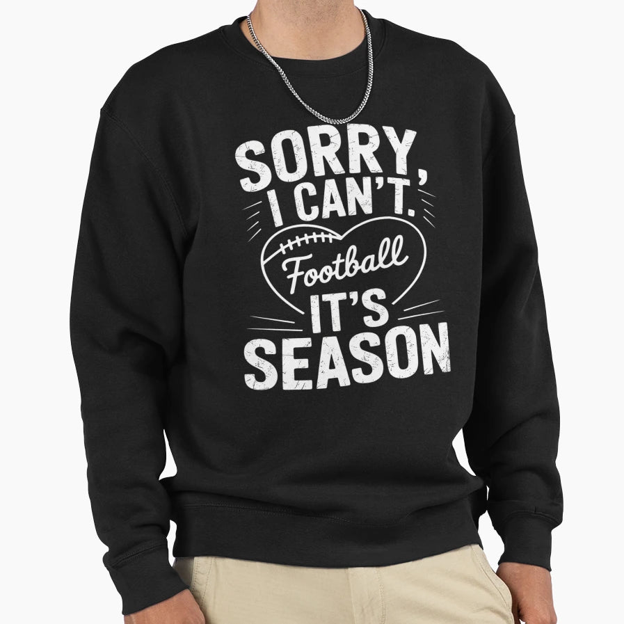 Sorry I Cant Its American Sweatshirt - Casual Everyday Wear Men Women - T-Shirt, Sweatshirt, Hoodie
