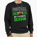 Football Is My Favorite Season Sweatshirt - Trendy Graphic for Adults - T-Shirt, Sweatshirt, Hoodie