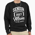 Senior 2027 Mom Football Final Quarter Sweatshirt - Novelty Apparel Unisex - T-Shirt, Sweatshirt, Hoodie
