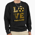 Soccer Futbol Love Sweatshirt - Custom Art Print Unisex - T-Shirt, Sweatshirt, Hoodie