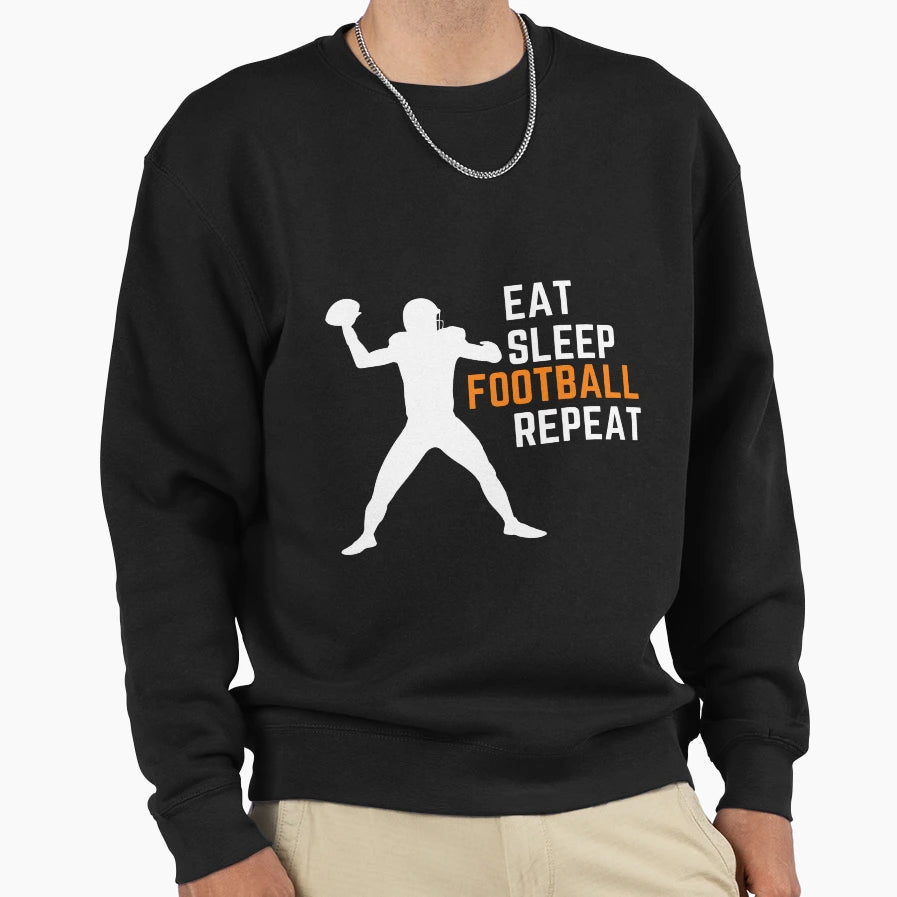Eat Sleep Football Repeat Sweatshirt - Unique Graphic Unisex - T-Shirt, Sweatshirt, Hoodie