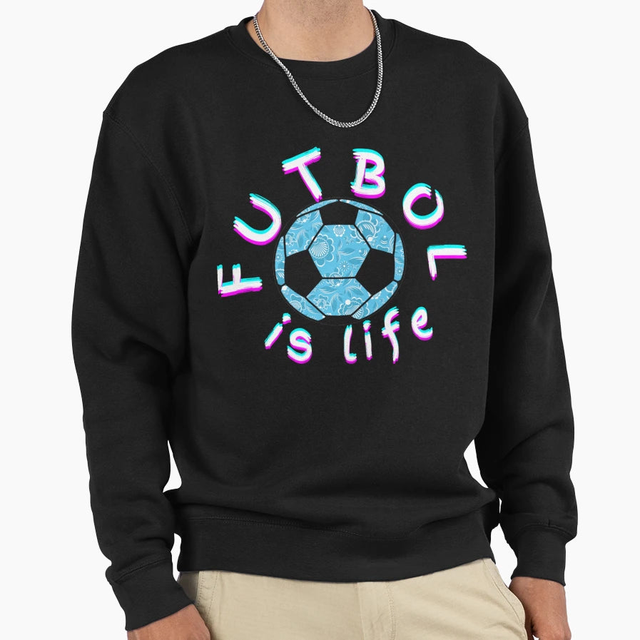Roy Kent Inspired Futbol Is Life Sweatshirt - Fun Novelty Design Men Women - T-Shirt, Sweatshirt, Hoodie