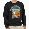 Sundays We Watch Football Daddy T-Shirt - Casual Everyday Wear Men Women - T-Shirt, Sweatshirt, Hoodie