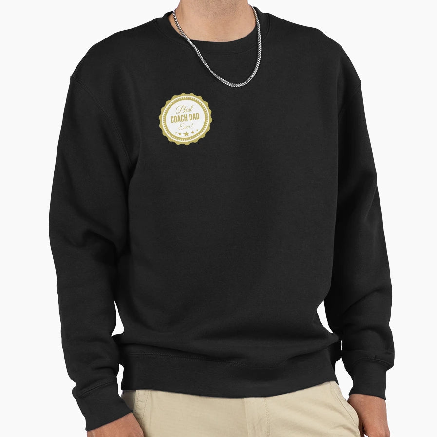 Best Coach Dad Ever Sweatshirt - Trendy Graphic Unisex - T-Shirt, Sweatshirt, Hoodie