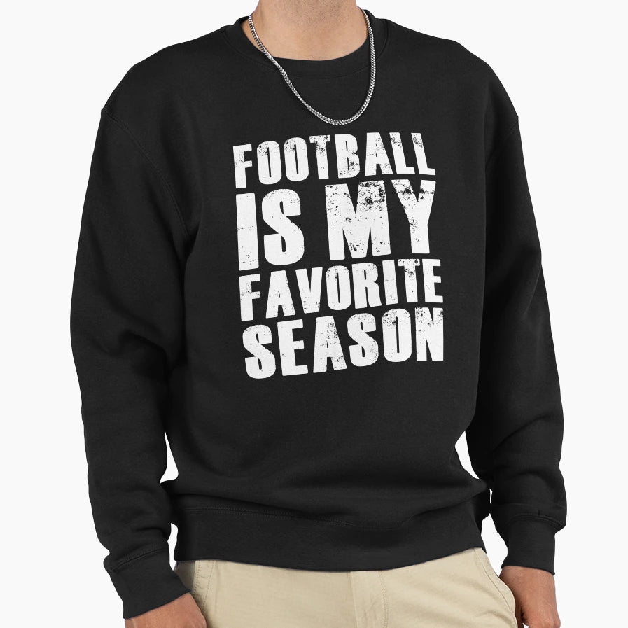 Football Is My Favorite Sweatshirt - Casual Everyday Wear for Adults - T-Shirt, Sweatshirt, Hoodie