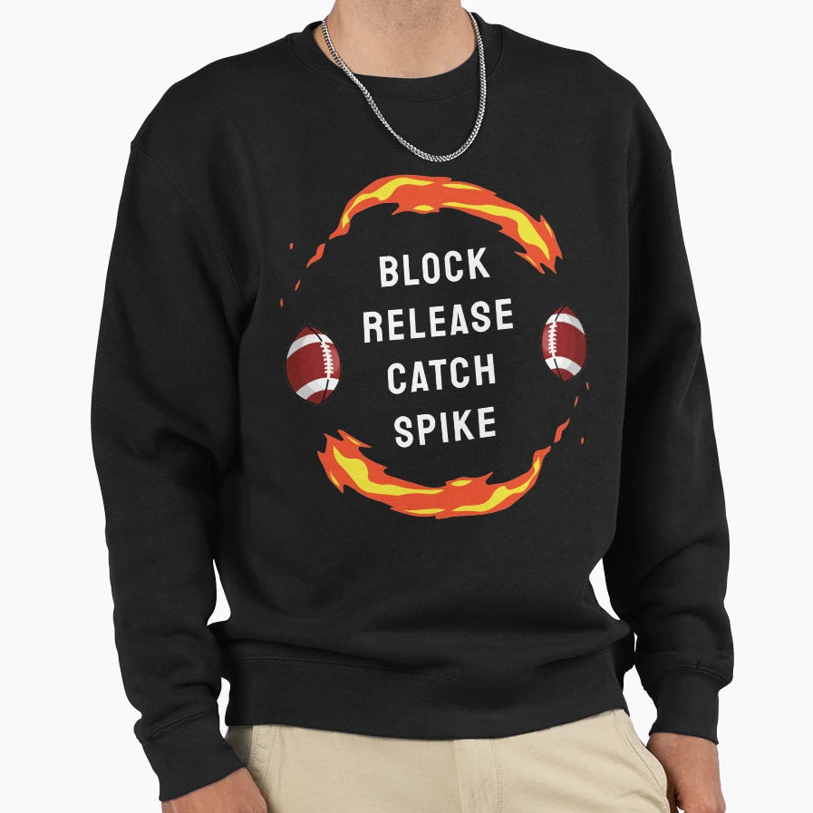 Block Release Catch Spike Football Sweatshirt - Unique Graphic Men Women - T-Shirt, Sweatshirt, Hoodie