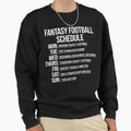 Fantasy Football Schedule Funny Sweatshirt - Trendy Graphic Men Women - T-Shirt, Sweatshirt, Hoodie