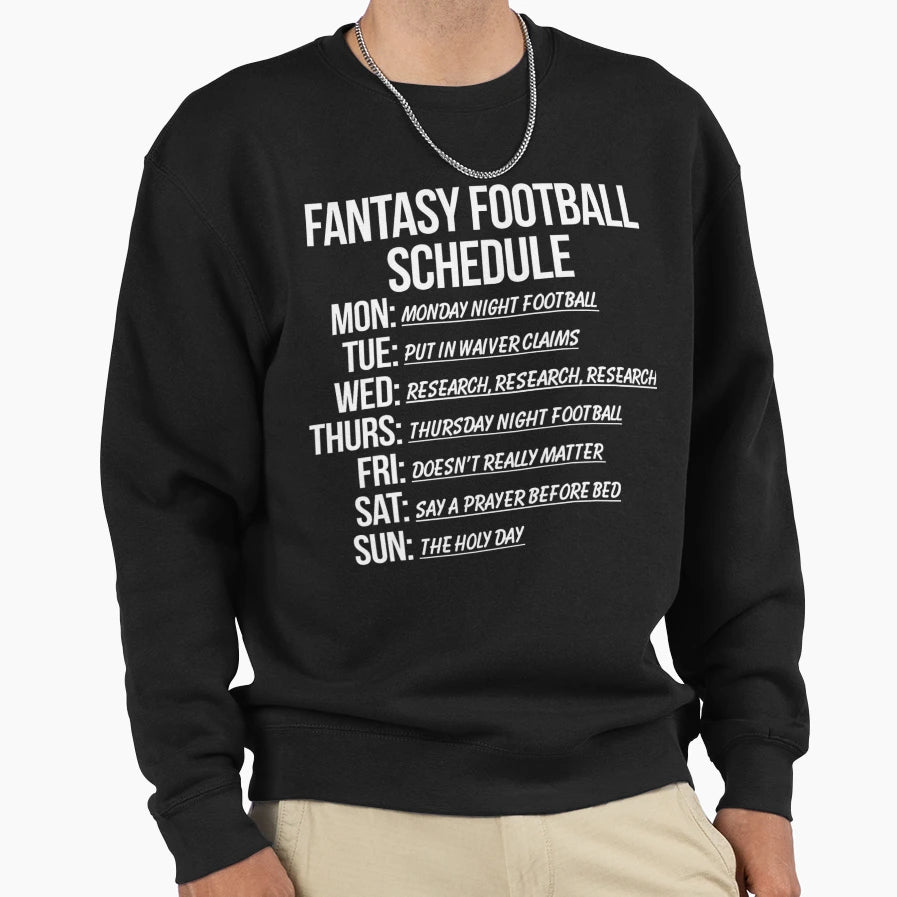 Fantasy Football Schedule Funny Sweatshirt - Trendy Graphic Men Women - T-Shirt, Sweatshirt, Hoodie