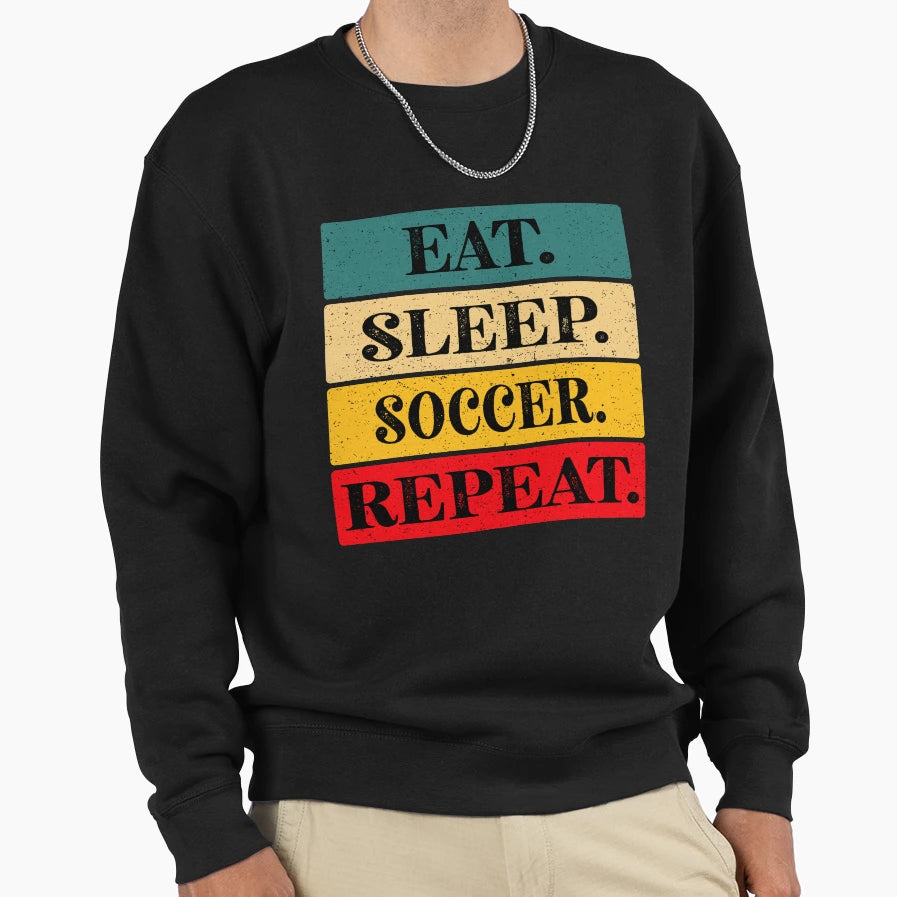 Eat Sleep Soccer Repeat And T-Shirt - Custom Art Print for Adults - T-Shirt, Sweatshirt, Hoodie