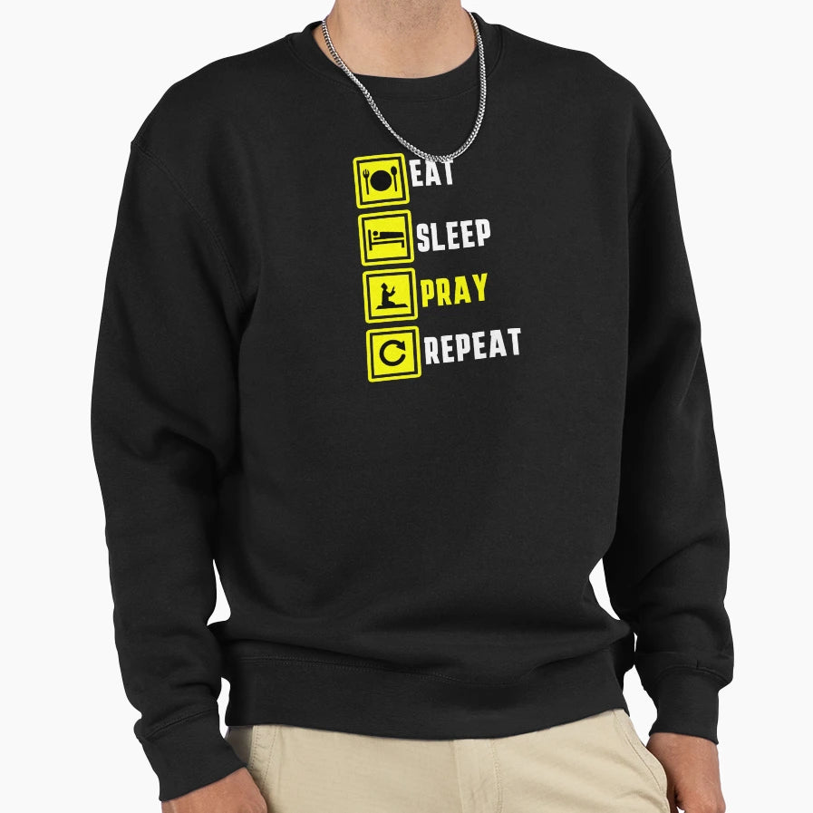 Eat Sleep Pray Repeat Meme Funny Sweatshirt - Trendy Graphic for Adults - T-Shirt, Sweatshirt, Hoodie