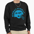 Sunday Is My Funday Sweatshirt - Graphic Print Men Women - T-Shirt, Sweatshirt, Hoodie