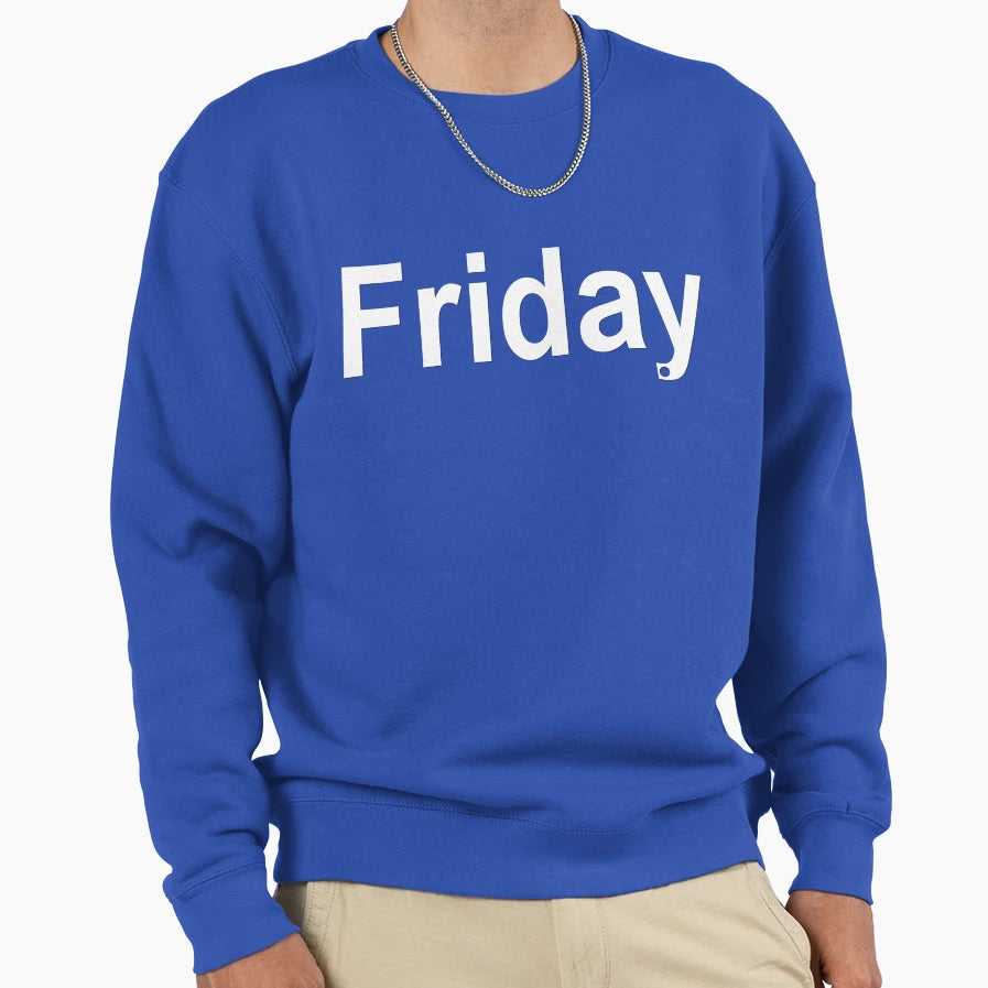 Friday White Sweatshirt - Fun Novelty Design Unisex - T-Shirt, Sweatshirt, Hoodie