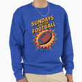 Sundays Are Football Sweatshirt - Casual Everyday Wear Men Women - T-Shirt, Sweatshirt, Hoodie