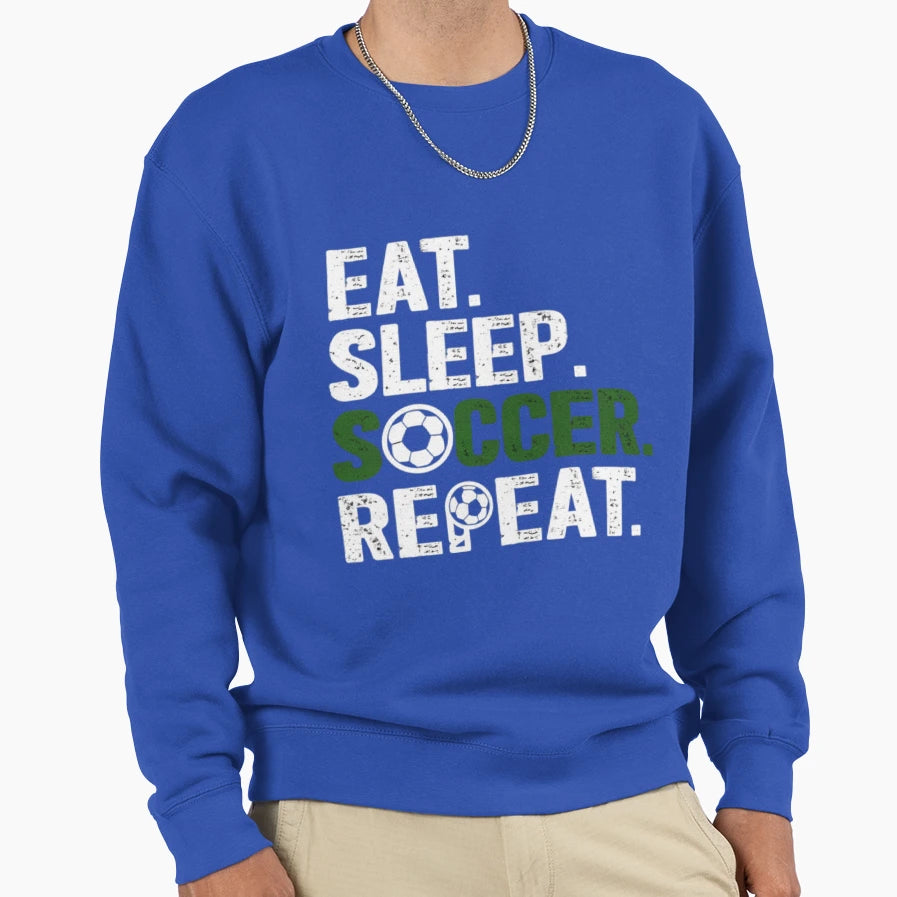 Eat Sleep Soccer Repeat Sweatshirt - Trendy Graphic for Adults - T-Shirt, Sweatshirt, Hoodie