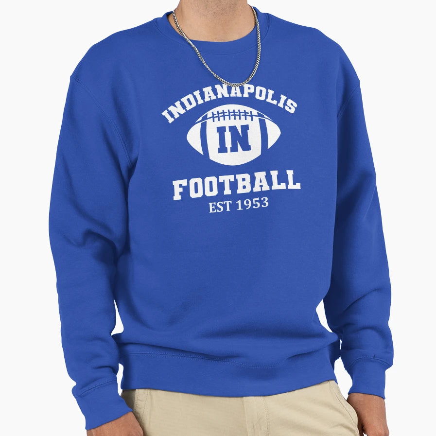 Indianapolis Football Est 1953 Sweatshirt - Graphic Print Unisex - T-Shirt, Sweatshirt, Hoodie