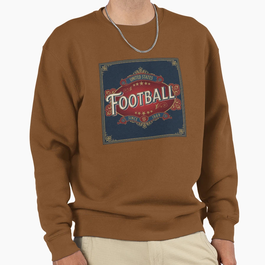 Football Usa Since 1869 Collection Sweatshirt - Streetwear Style Men Women - T-Shirt, Sweatshirt, Hoodie