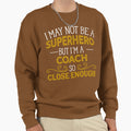 Superhero But Coach Sweatshirt - Minimalist Print for Adults - T-Shirt, Sweatshirt, Hoodie