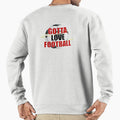 Got To Love Football Sweatshirt - Minimalist Print Unisex - T-Shirt, Sweatshirt, Hoodie