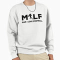 Milf I Love Football Illustration Sweatshirt - Casual Everyday Wear Unisex - T-Shirt, Sweatshirt, Hoodie
