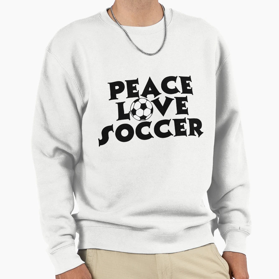 Peace Love Soccer Sweatshirt - Fun Novelty Design for Adults - T-Shirt, Sweatshirt, Hoodie