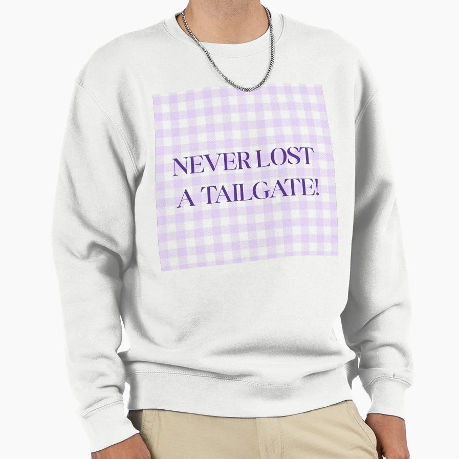Never Lost Tailgate Sweatshirt - Graphic Print Unisex - T-Shirt, Sweatshirt, Hoodie