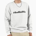 Ballislife Sweatshirt - Unique Graphic for Adults - T-Shirt, Sweatshirt, Hoodie
