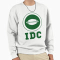 Idc American Football Lover Sweatshirt - Novelty Apparel Men Women - T-Shirt, Sweatshirt, Hoodie