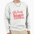 My Favorite Season Is Football Funny T-Shirt - Graphic Print Unisex - T-Shirt, Sweatshirt, Hoodie