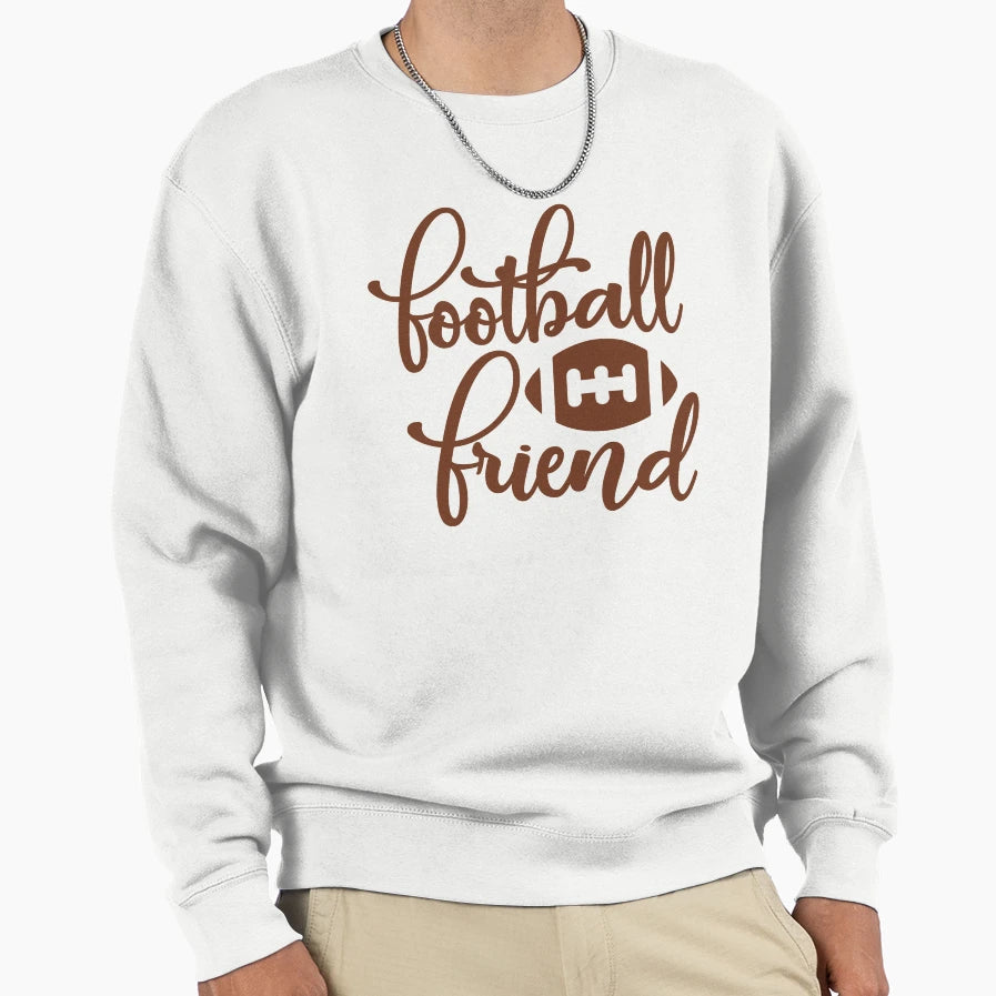 Football Friend Sweatshirt - Novelty Apparel Men Women - T-Shirt, Sweatshirt, Hoodie