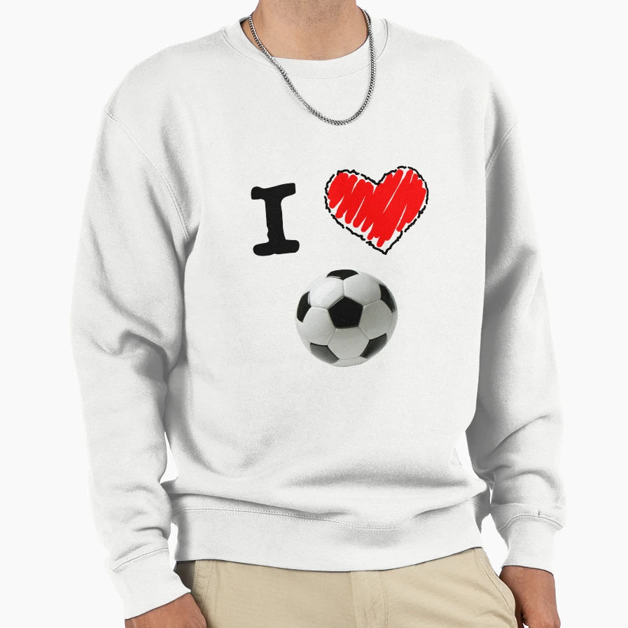 I Love Soccer Sweatshirt - Fun Novelty Design for Adults - T-Shirt, Sweatshirt, Hoodie