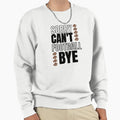 Sorry Cant Football Bye Football Lover Sweatshirt - Custom Art Print Unisex - T-Shirt, Sweatshirt, Hoodie