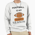 Football Is My Favorite Season Sweatshirt - Custom Art Print Men Women - T-Shirt, Sweatshirt, Hoodie