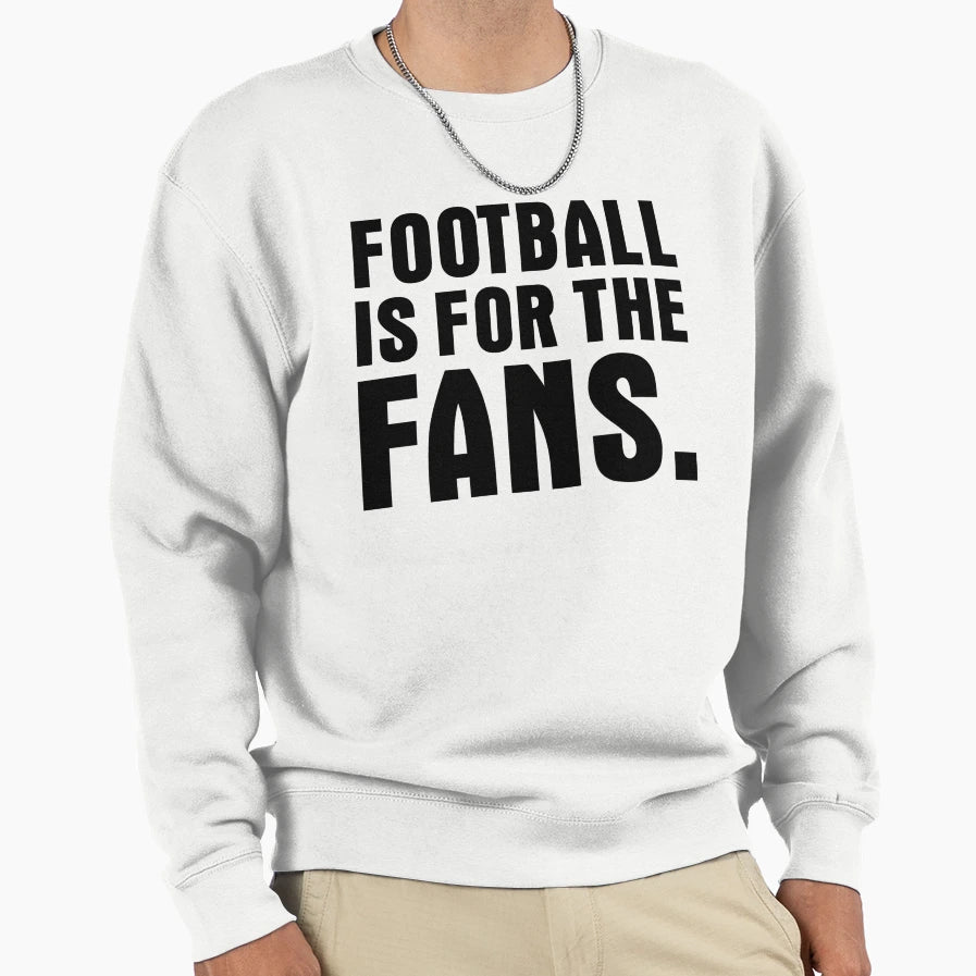 Football Is Fans Vs Super League Best Sweatshirt - Minimalist Print Unisex - T-Shirt, Sweatshirt, Hoodie