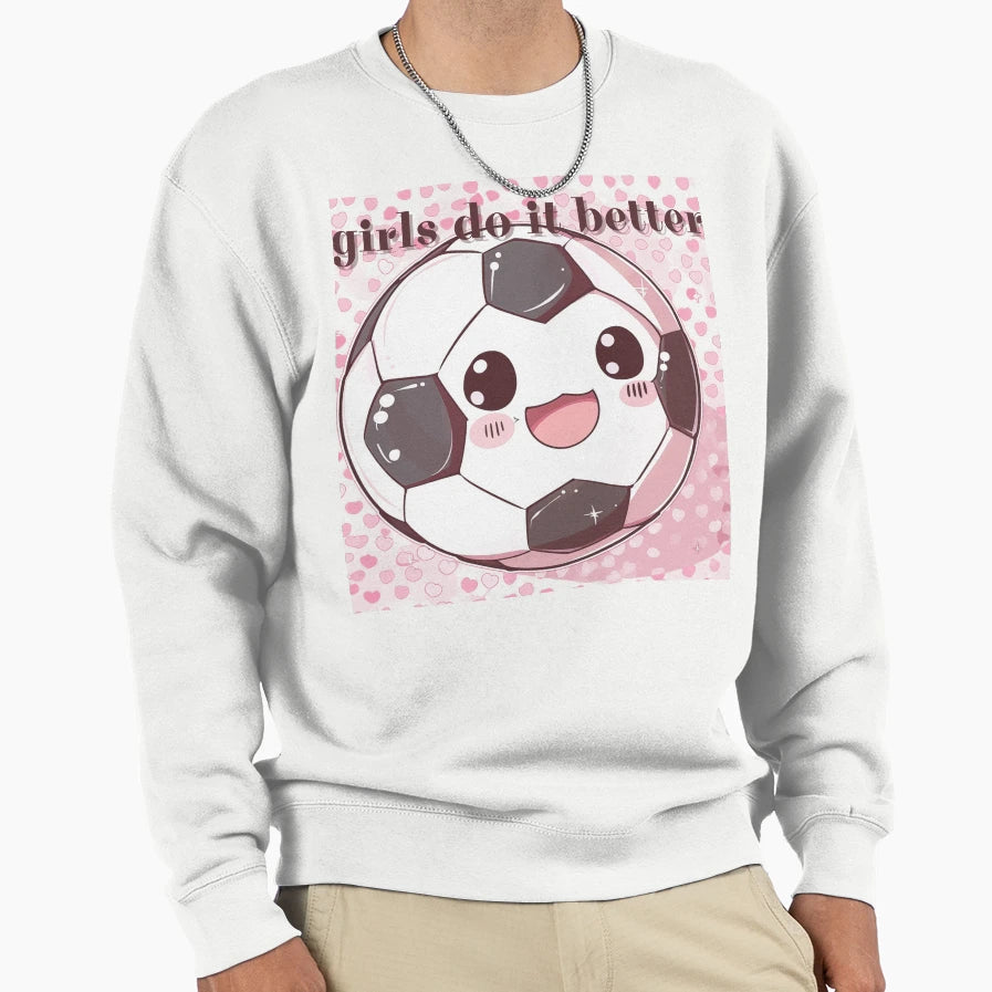 Do It Better Soccer Sweatshirt - Aesthetic Graphic Men Women - T-Shirt, Sweatshirt, Hoodie