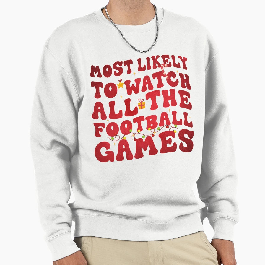Most Likely To Watch All Sweatshirt - Casual Everyday Wear Men Women - T-Shirt, Sweatshirt, Hoodie