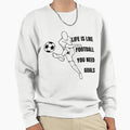 Life Is Like Football You Need Sweatshirt - Aesthetic Graphic for Adults - T-Shirt, Sweatshirt, Hoodie